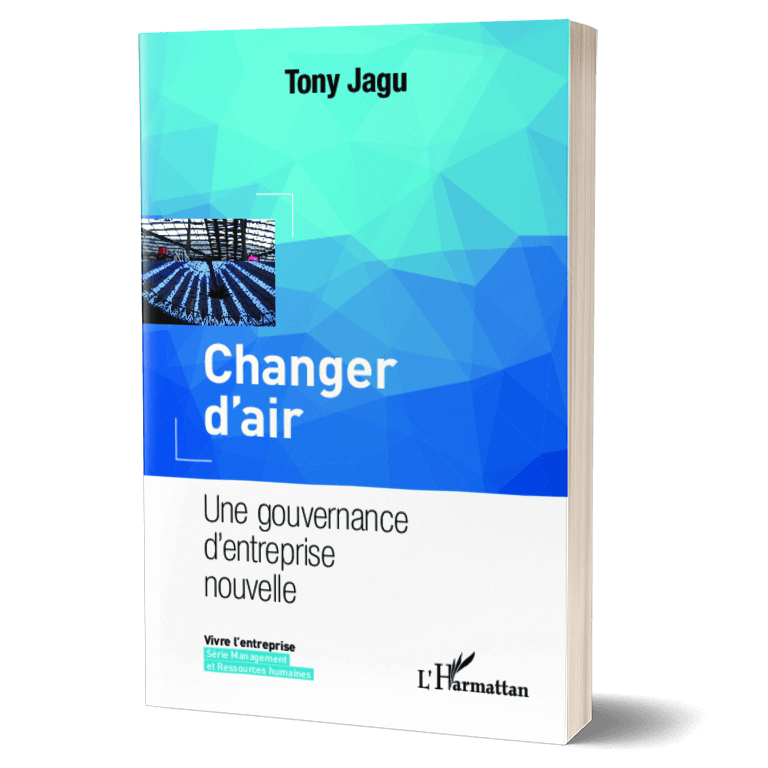 Changer d'air : Une gouvernance d'entreprise nouvelle par Tony Jagu, édition L'Harmattan