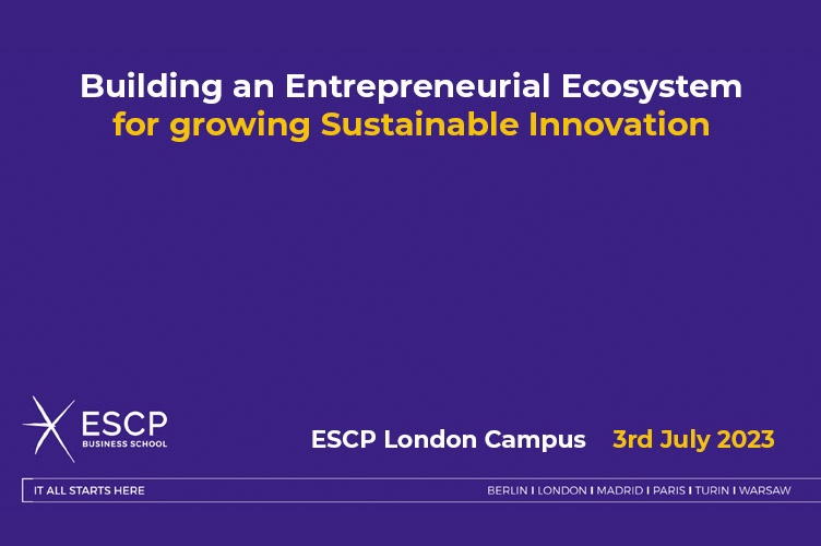 Building an Entrepreneurial Ecosystem for growing Sustainable Innovation