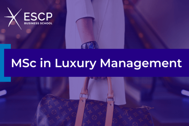 MSc in luxury management escp business school